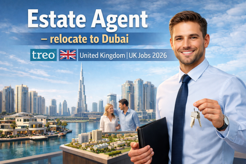 Estate Agent – relocate to Dubai at Treo | United Kingdom | UK Jobs 2026